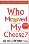 Who Moved My Cheese? - Spencer Johnson