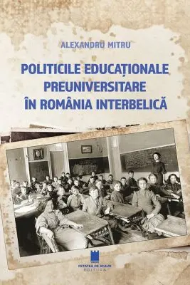 Politicile educationale preuniversitare in Romania interbelica