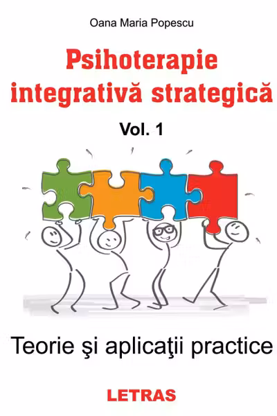 Psihoterapie integrativa strategica. Volumul I
