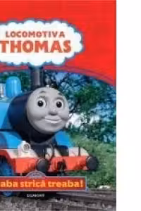 LOCOMOTIVA THOMAS - GRABA STRICA TREABA