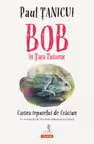 Bob in Tara Tuturor