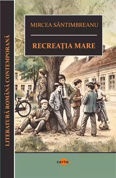 Recreatia mare - Mircea Santimbreanu