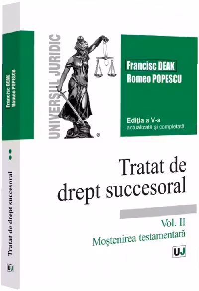 Tratat de drept succesoral. Ediția a V-a, actualizata și completata. Vol. II. Moștenirea testamentara