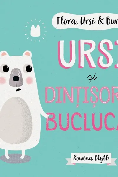 Flora Ursi & Bursi 5. Ursi si dintisorul buclucas