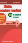 Evaluarea Nationala 2011. Limba si literatura romana - Clasa a VIII-a. 40 de subiecte propuse