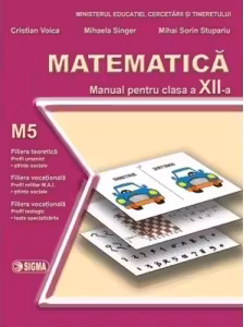 Matematica. Manual M5 (Cl. a XII-a)