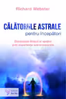 Calatoriile astrale pentru incepatori