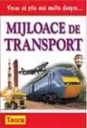 Vreau sa stiu mai multe despre mijloace de transport (0934)
