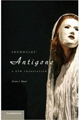 Sophocles' Antigone: A New Translation