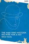 The Man Who Mistook His Wife for a Hat: and Other Clinical Tales