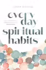 Everyday Spiritual Habits