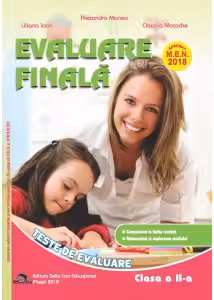 Evaluare finala pentru clasa a II-a. Teste de evaluare. Comunicare in limba romana. Matematica si explorarea mediului