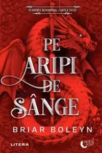 Pe aripi de sange. Seria Academia Bloodwing Vol.1