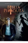 BIBLIA PIERDUTA. Roman grafic. Partea intai.