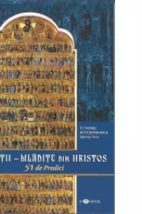 Sfintii - Mladite din Hristos. 51 de predici