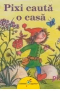 Pixi cauta o casa