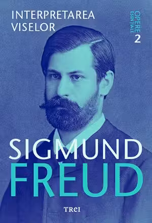 Freud Opere Esentiale vol. 2 Interpretarea viselor