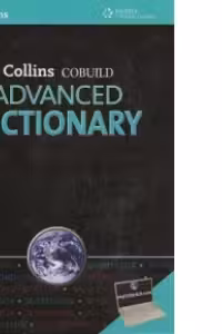 Collins Cobuild Advanded Learner s English Dictionary (fifth edition, level: advanced)