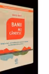 Banii nu gandesc
