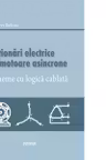 Actionari electrice cu motoare asincrone. Scheme cu logica cablata