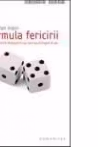 Formula fericirii. Minunatele descoperiri ale neuropsihologiei de azi