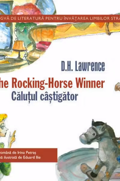 The Rocking-Horse Winner. Căluțul câștigător