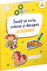 Invat sa scriu, colorez si decupez • La Gradinita