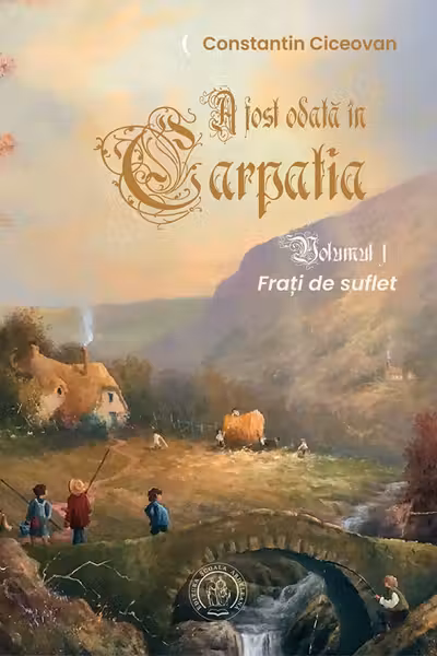 Frați de suflet. Seria A fost odată în Carpația Vol.1