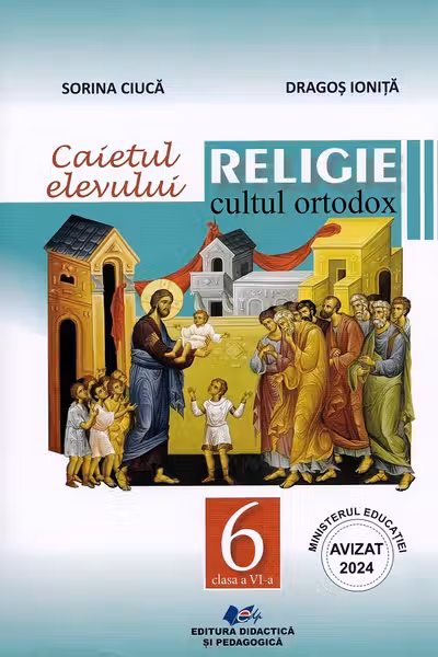 Caietul elevului. Religie cultul ortodox, clasa 6