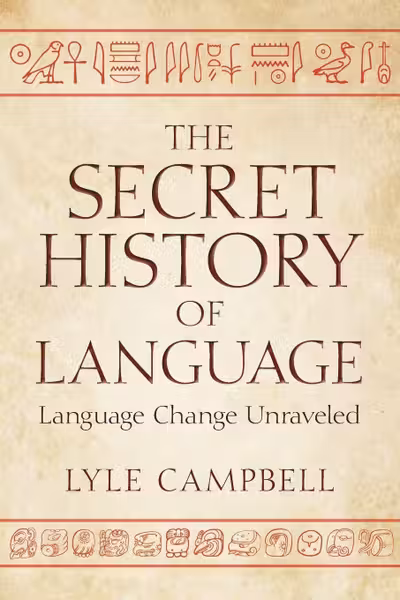 The Secret History of Language