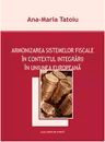 Armonizarea sistemelor fiscale in contextul integrarii in Uniunea Europeana