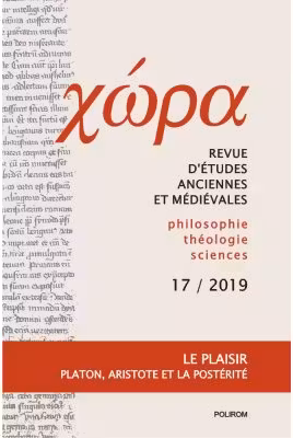 Chôra. Revista de studii antice si medievale: filosofie, teologie, stiinte. Nr. 17/2019 - Anca Vasiliu (coord.)