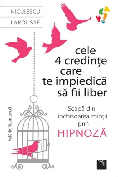 Cele 4 credinte care te impiedica sa fii liber
