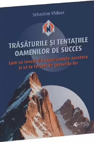 Trasaturile și tentațiile oamenilor de succes