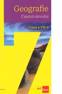 Geografie. Clasa a VII-a. Caietul elevului