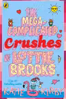 The Mega-Complicated Crushes of Lottie Brooks