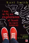 Cum sa fii un explorator al lumii in care traiesti. Paralela 45