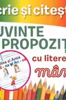 Scrie si citeste cuvinte si propozitii cu litere de mana