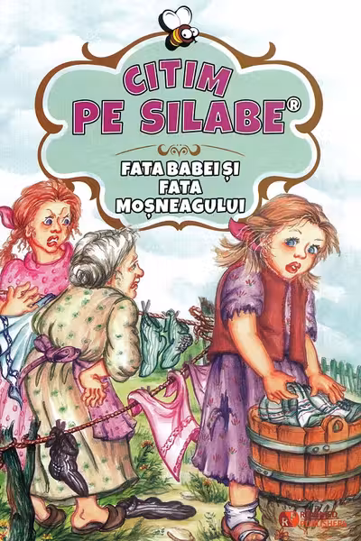 Citim pe silabe: Fata babei și fata moșului