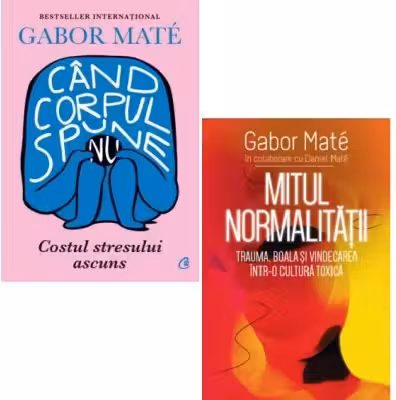 Pachet 2 carti: Mitul Normalitatii si Cand corpul spune nu