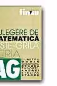 CULEGERE DE MATEMATICA. TESTE-GRILA (ED. a 2-a)