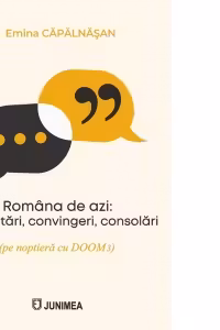 Romana de azi: constatari, convingeri, consolari (pe noptiera cu DOOM3)