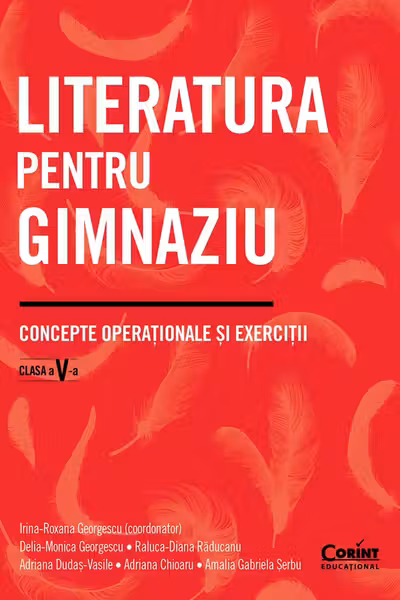 Literatura pentru gimnaziu clasa a 5-a. Concepte operationale si exercitii - I. R. Georgescu (coord.)