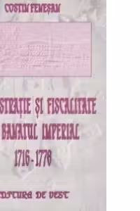 Administratie si fiscalitate in Banatul imperial-1716-1778