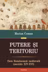 Putere si teritoriu. Tara Romaneasca medievala (secolele XIV-XVI)