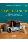 Secretul banilor. Educatia financiara pe care nu o inveti la scoala
