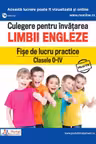Culegere pentru invatarea limbii engleze. Fise de lucru practice Clasele 0-4