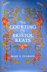 The Courting of Bristol Keats (Hardcover)