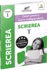 Scrierea - Clasa I, caiet pentru lucru independent