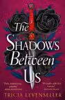 The Shadows Between Us